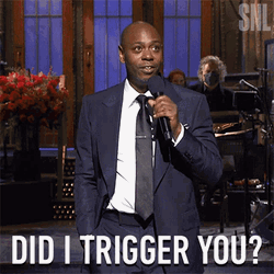 Dave Chappelle Did I Trigger You GIF