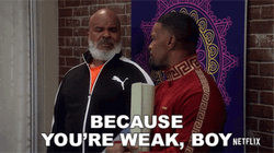 David Alan Grier Because You're Weak Boy GIF