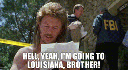 David Spade Hell Yeah Going To Louisiana Brother  GIF