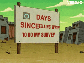 Days Since To Do My Survey GIF