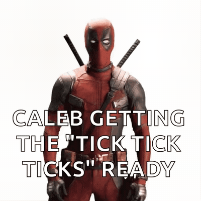 Deadpool Caleb Getting The Tick Tick Ticks Ready GIF