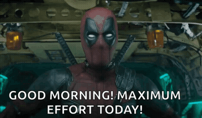 Deadpool Says Good Morning Maximum Effort Today GIF