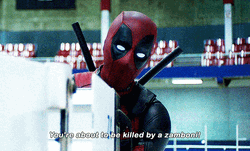 Deadpool You're About To Be Killed