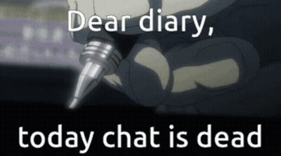 Dear Diary Today Chat Is Dead Written On A Screen GIF