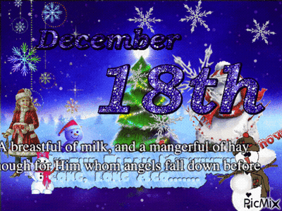 December 18Th Is A Breastful Of Milk And A Mangerful Of Hay Day For Him Whom Angels Fall Down Before GIF