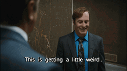 Defense Lawyer Saul Goodman It's Getting Weird GIF