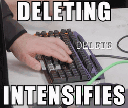 Delete It Intensifies GIF