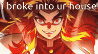 Demon Slayer Character Saying I Broke Into Ur House GIF