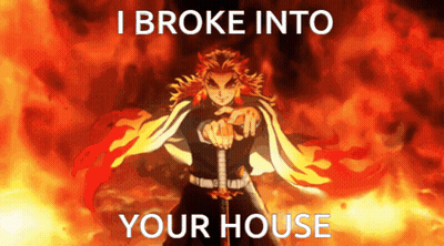 Demon Slayer Saying I Broke Into Your House GIF