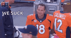 Denver Broncos We Suck Peyton Manning GIF
