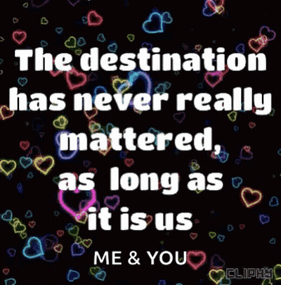 Destination Doesn't Matter Us And You GIF