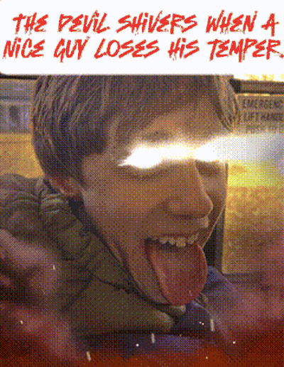 Devil Shivers When Nice Guy Loses His Temper Poster GIF