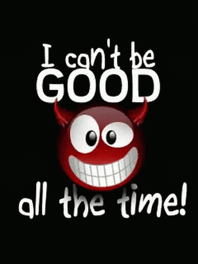 Devil Smiley With Horns Saying I Can't Be Good All The Time GIF