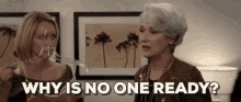 Devil Wears Prada Miranda Priestly Why Is No One Ready GIF