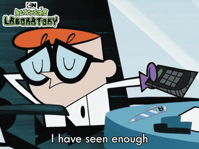 Dexter From Dexter's Laboratory Says I Have Seen Enough GIF