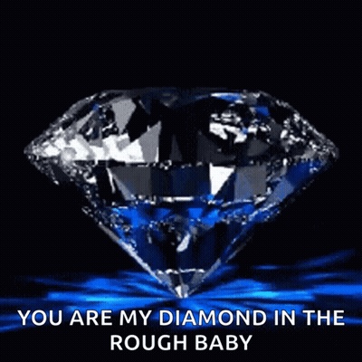Diamond Saying You Are My Diamond In The Rough Baby GIF