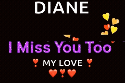 Diane I Miss You Too My Love Poster With Hearts GIF
