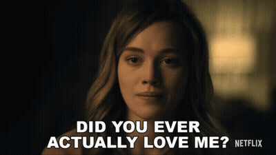 Did You Ever Actually Love Me Netflix GIF