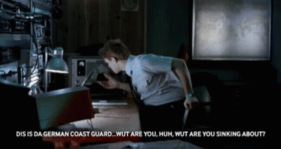 Dis Is Da German Coast Guard Wut Are You Huh Wut Are You Sinking About ?? GIF