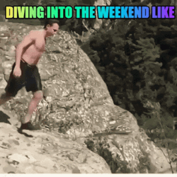 Diving Into The Weekend Like GIF