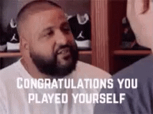 Dj Khaled Congratulations You Played Yourself GIF