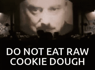 Do Not Eat Raw Cookie Dough Sign GIF