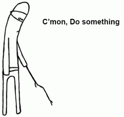 Do Something Come On Meme GIF