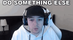 Do Something Else Streamer GIF