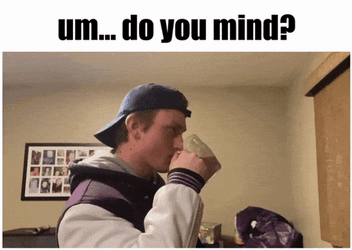 Do You Mind Based GIF