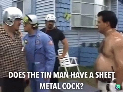 Does The Tin Man Have A Sheet Metal Cock GIF