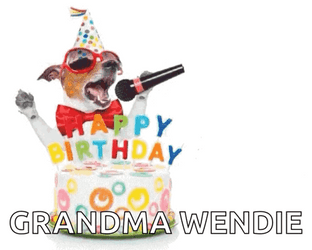 Dog Greets Happy 65Th Birthday Grandma Wendie GIF