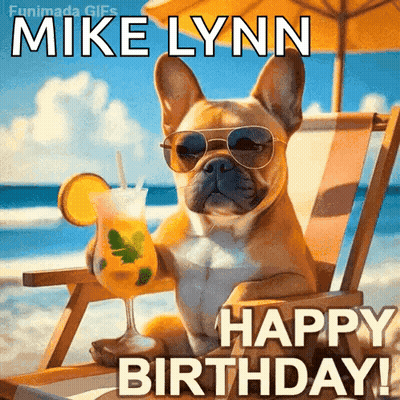 Dog In Sunglasses Sitting In Beach Chair Holding Drink Says Mike Lynn Happy Birthday GIF