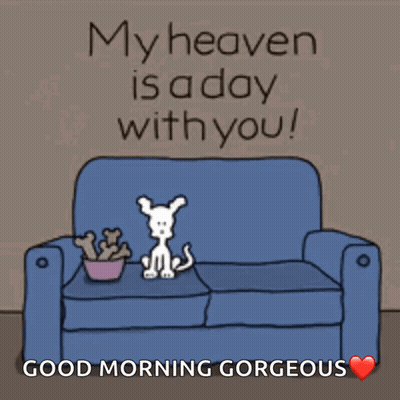 Dog On Couch Saying My Heaven Is A Day With You! GIF