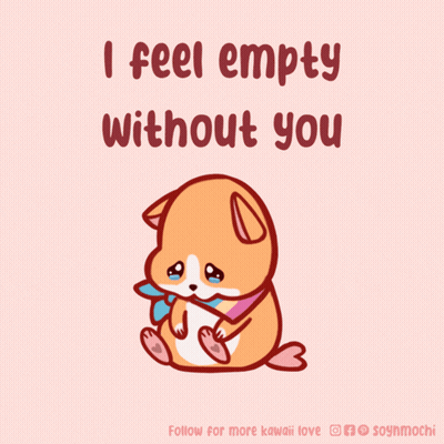 Dog Saying I Feel Empty Without You GIF