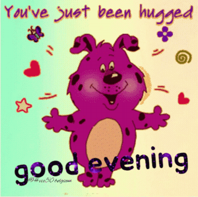 Dog Saying You've Just Been Hugged Good Evening GIF