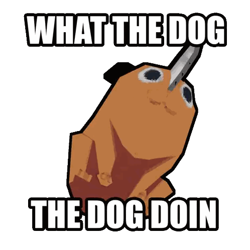 Dog With Chainsaw And Words What The Dog Doin Sticker