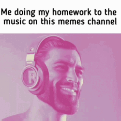 Doing Homework With Music Sigma Meme GIF