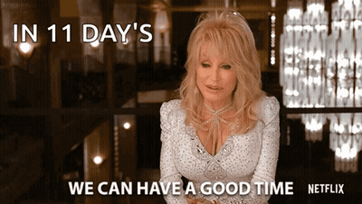 Dolly Parton Says In 11 Days We Can Have A Good Time GIF