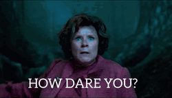 Dolores Umbridge How Dare You GIF
