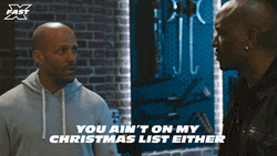 Dom Toretto You Aint On My Christmas List Either GIF