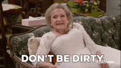 Don't Be Dirty Betty White GIF