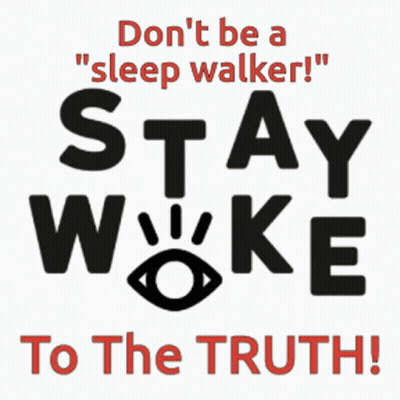 Don't Be Sleep Walker Stay Woke Truth GIF