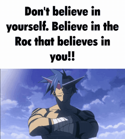 Don't Believe In Yourself Believe In The Roc That Believes In You GIF