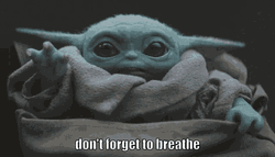 Don't Forget To Breathe Reminder Baby Yoda GIF