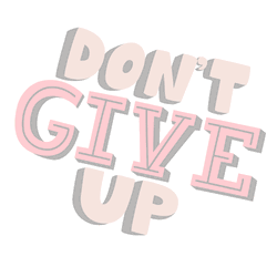 Don't Give Up Encouragement GIF