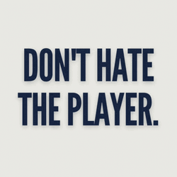 Don't Hate The Player Hate The Game GIF