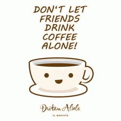 Don't Let Anyone Drink Animated Coffee Alone
