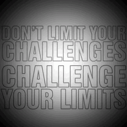 Don't Limit Your Challenges, Challenge Your Limit Adage GIF