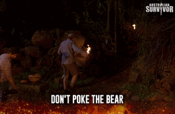 Don't Poke The Bear Survivor Quote GIF