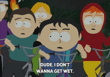 Don't Wanna Get Soaking Wet GIF